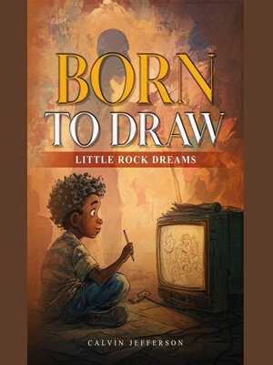 cover image of BORN TO DRAW Little Rock Dreams